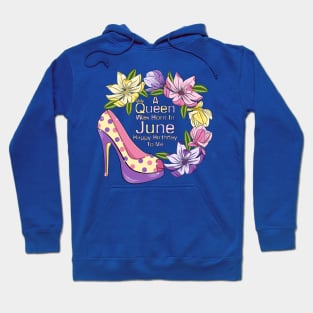 A Queen Was Born In June Hoodie